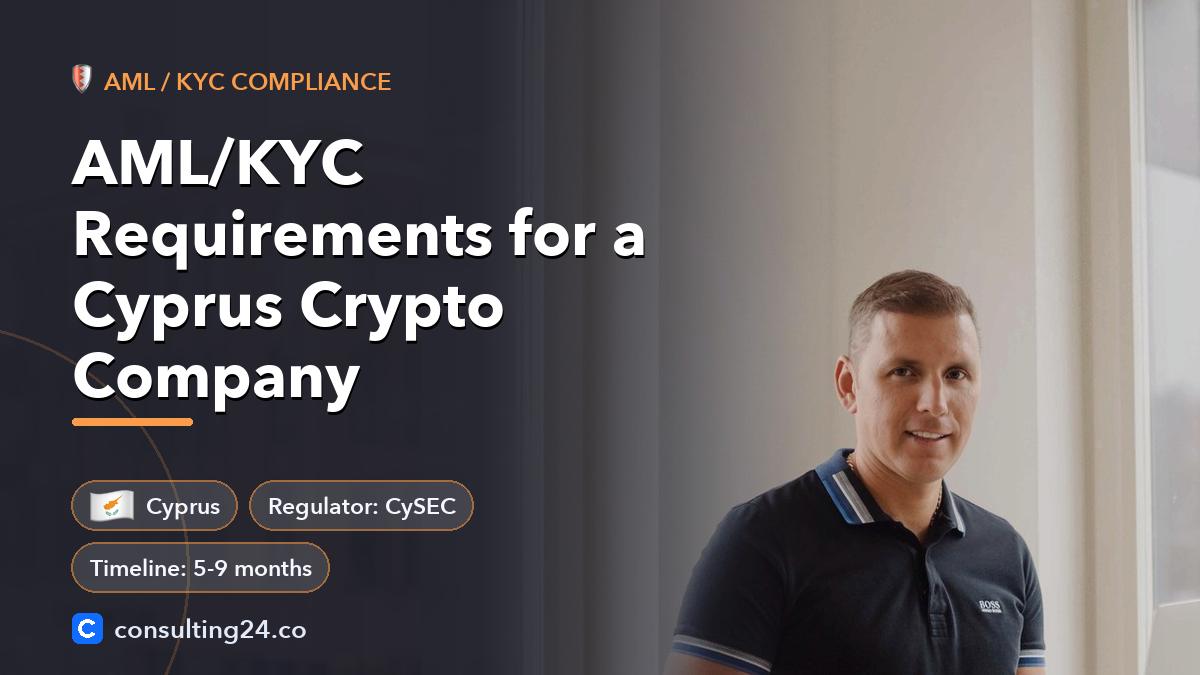 AML/KYC Requirements for a Cyprus Crypto Company: cover image with the Cyprus flag and regulator CySEC, timeline 5-9 months (AML / KYC compliance, Consulting24)