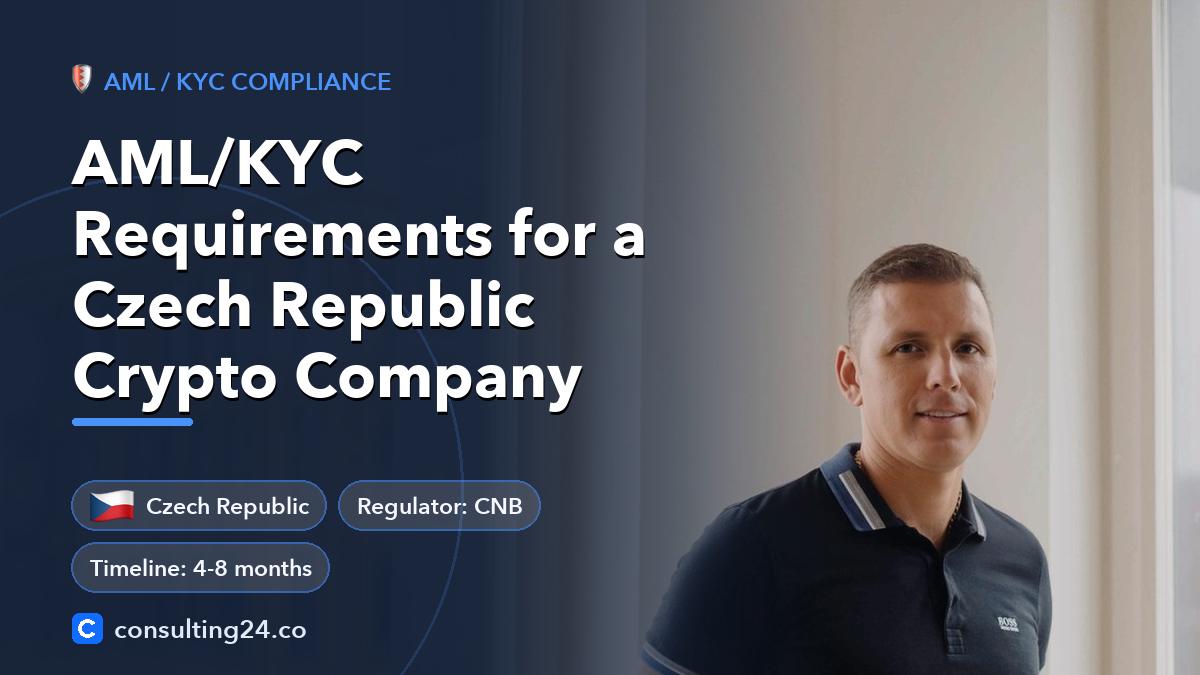 AML/KYC Requirements for a Czech Republic Crypto Company: cover image with the Czech Republic flag and regulator CNB, timeline 4-8 months (AML / KYC compliance, Consulting24)
