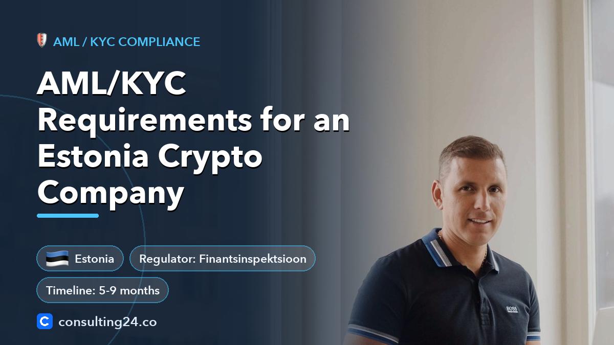 AML/KYC Requirements for an Estonia Crypto Company: cover image with the Estonia flag and regulator Finantsinspektsioon, timeline 5-9 months (AML / KYC compliance, Consulting24)
