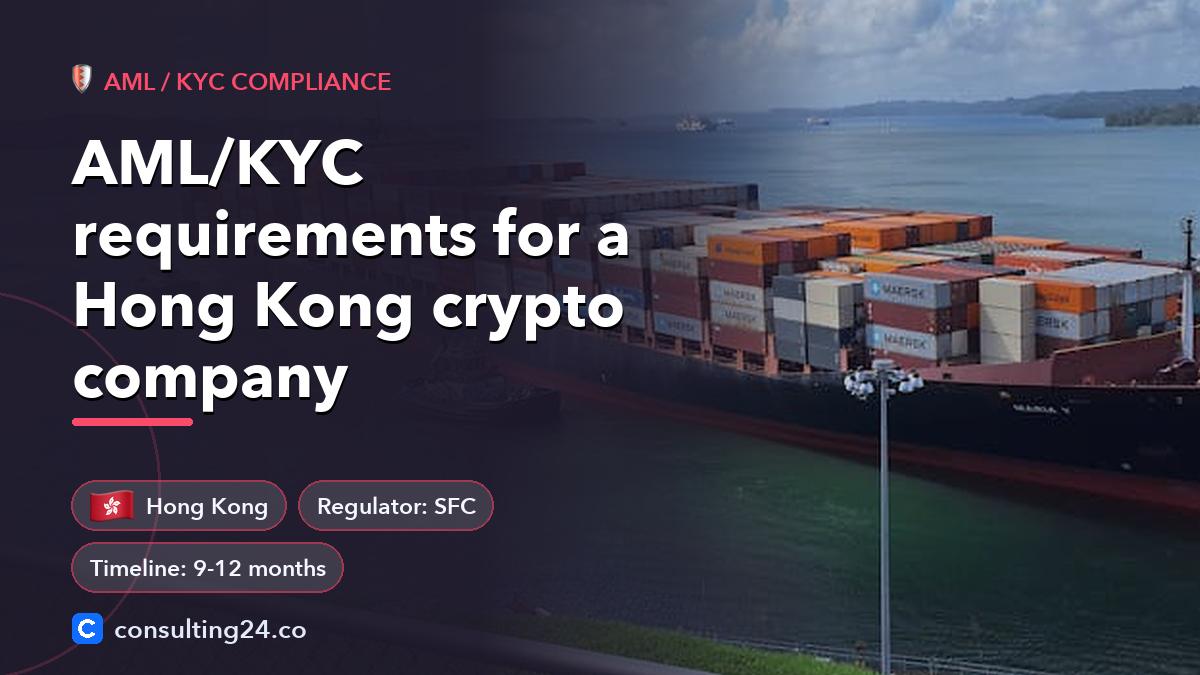 AML/KYC requirements for a: Consulting24 crypto licensing guide
