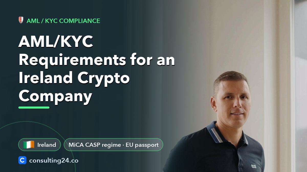 AML/KYC requirements for a: Consulting24 crypto licensing guide