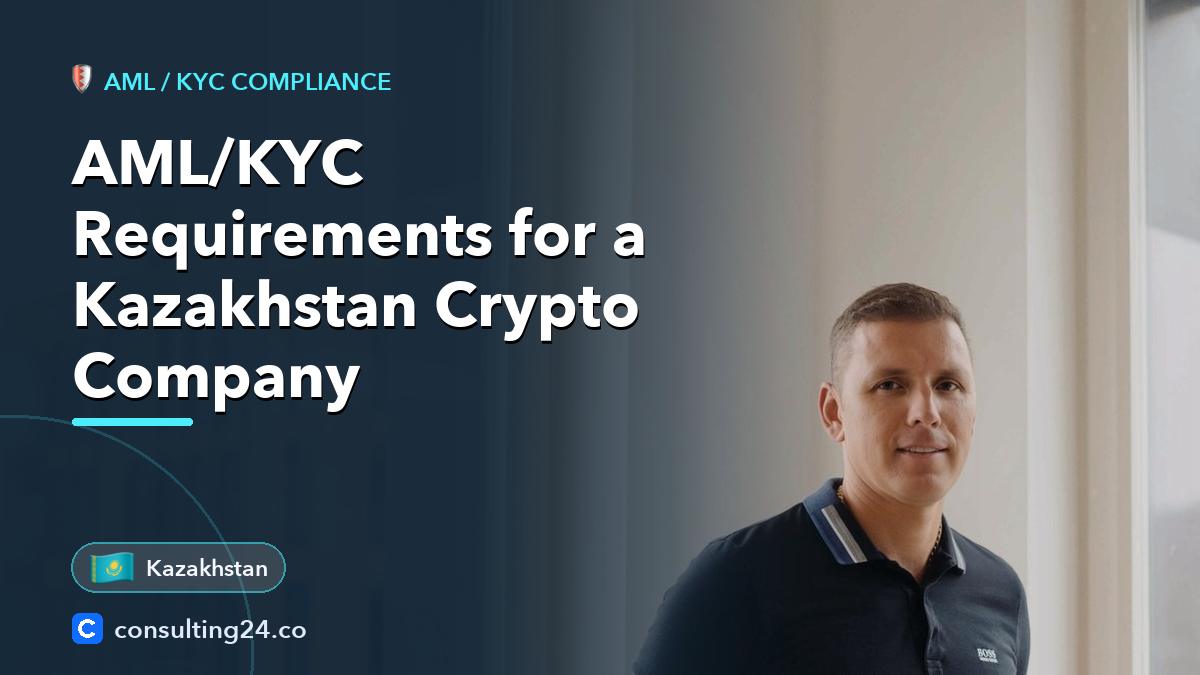 AML/KYC requirements for a: Consulting24 crypto licensing guide