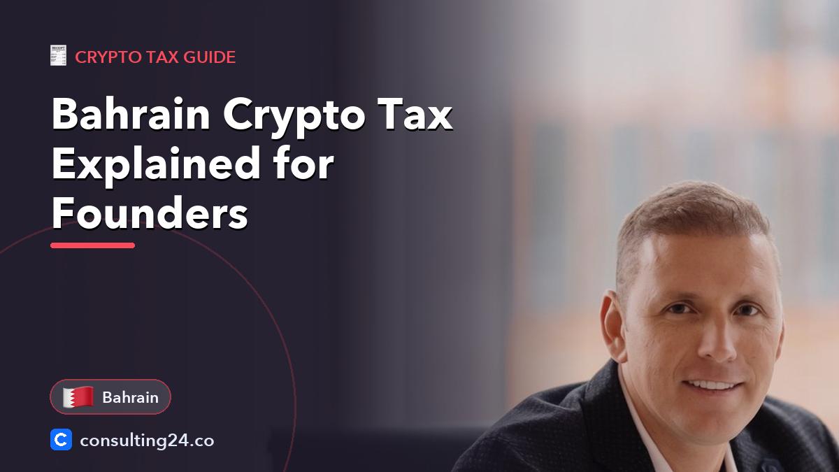 Bahrain crypto tax explained: Consulting24 crypto licensing guide