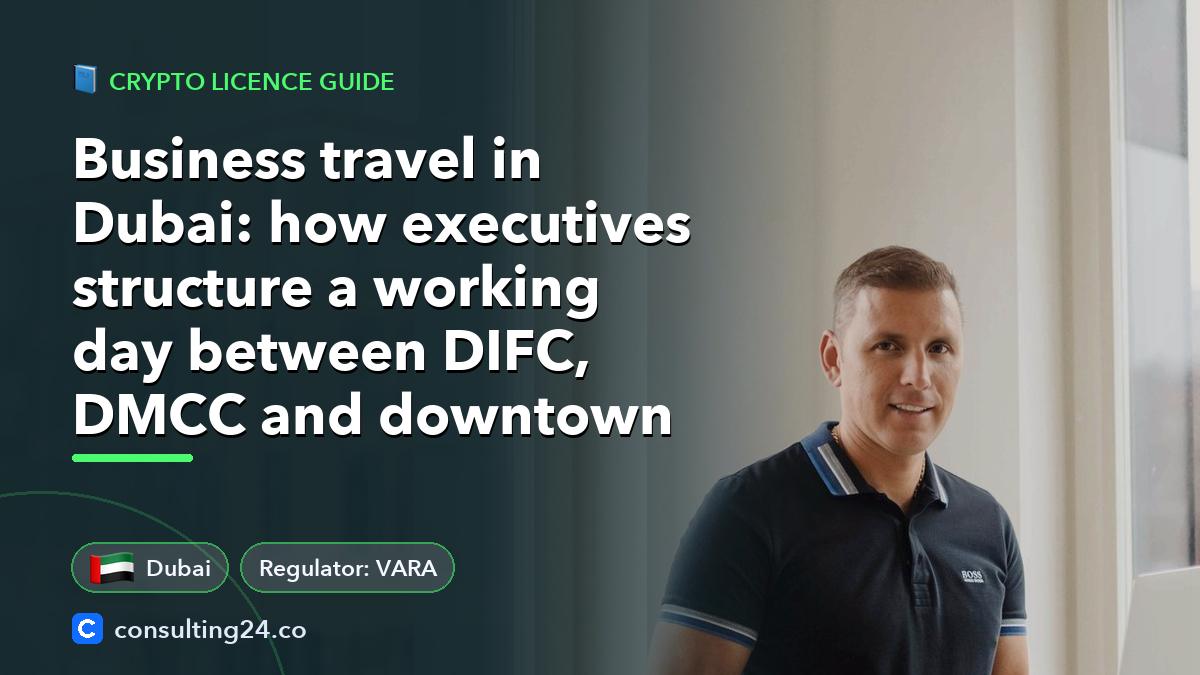 Business travel in Dubai:: Consulting24 crypto licensing guide