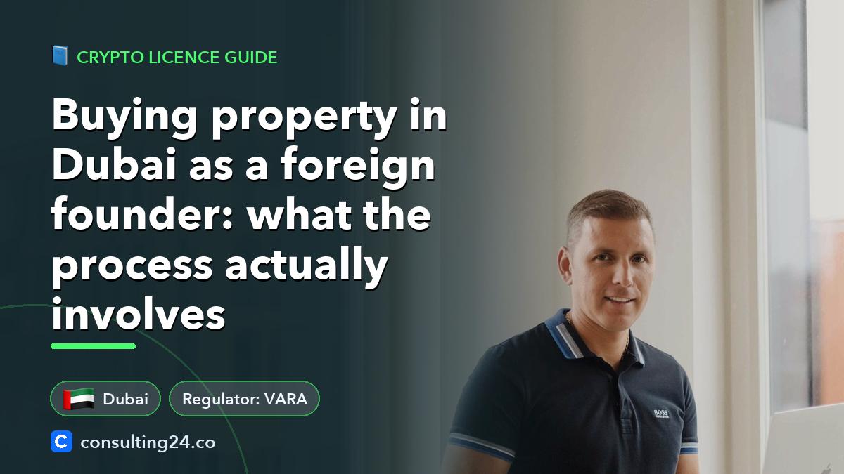 Buying property in Dubai: Consulting24 crypto licensing guide
