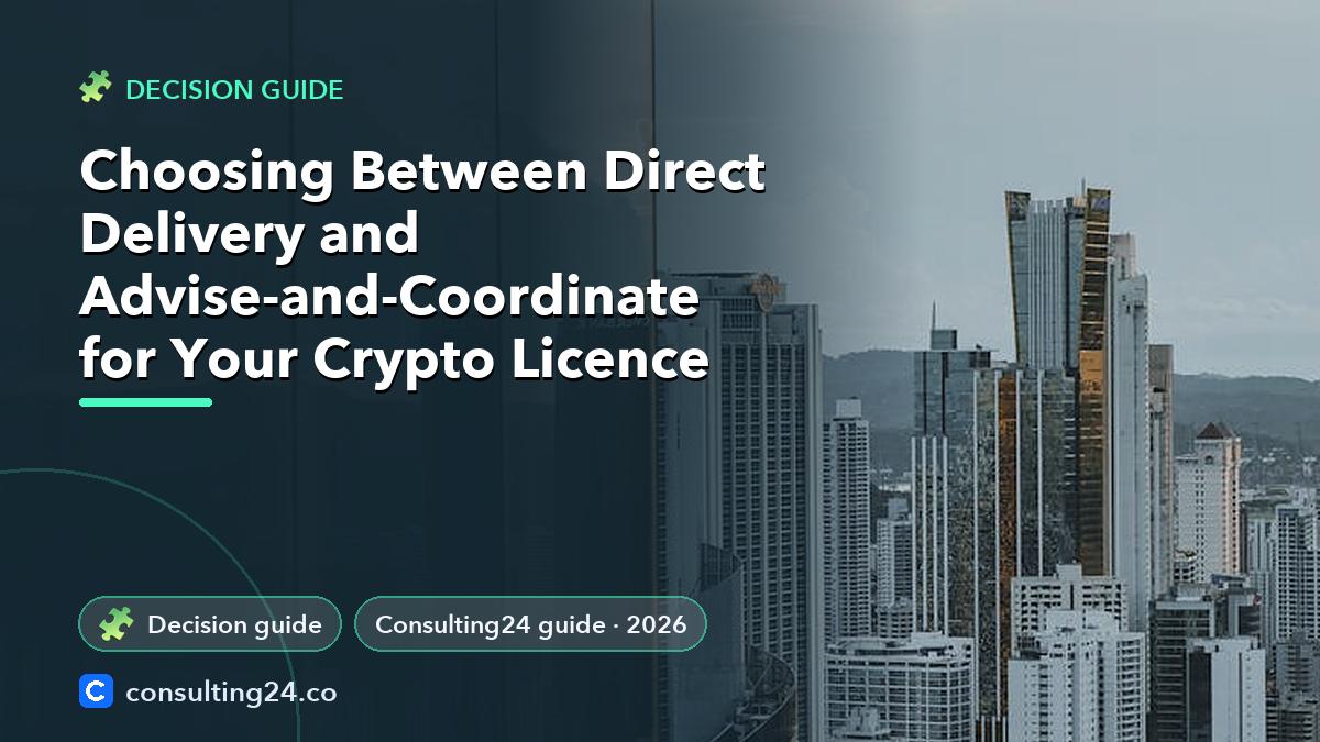 Choosing Between Direct Delivery and Advise-and-Coordinate for Your Crypto Licence: cover image (Decision guide, Consulting24)