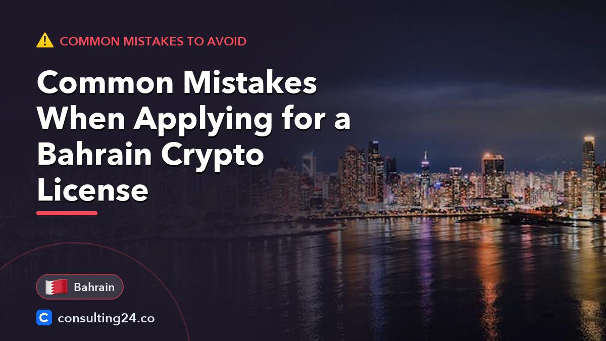 Common mistakes when applying: Consulting24 crypto licensing guide