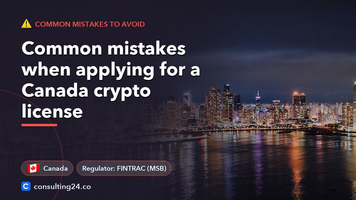 Common mistakes when applying for a Canada crypto license: cover image with the Canada flag and regulator FINTRAC (MSB) (Common mistakes to avoid, Consulting24)