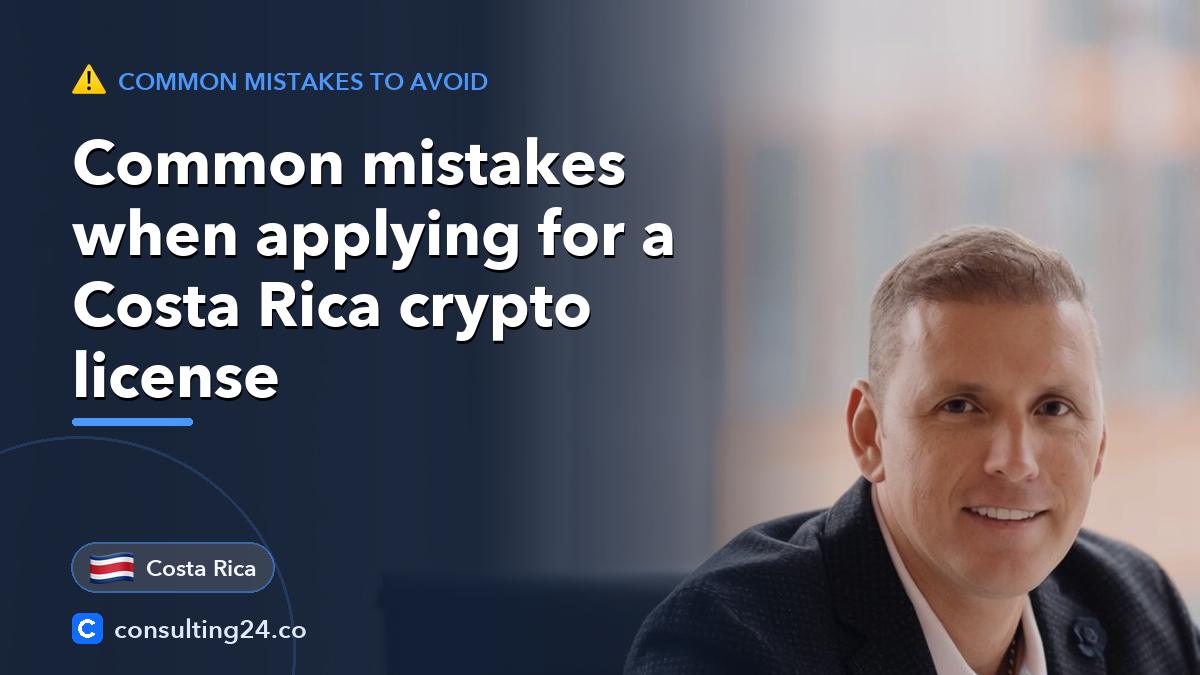 Common mistakes when applying: Consulting24 crypto licensing guide