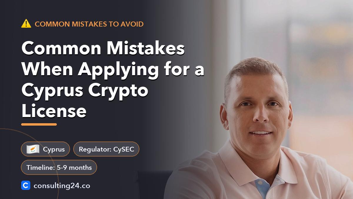 Common Mistakes When Applying for a Cyprus Crypto License: cover image with the Cyprus flag and regulator CySEC, timeline 5-9 months (Common mistakes to avoid, Consulting24)