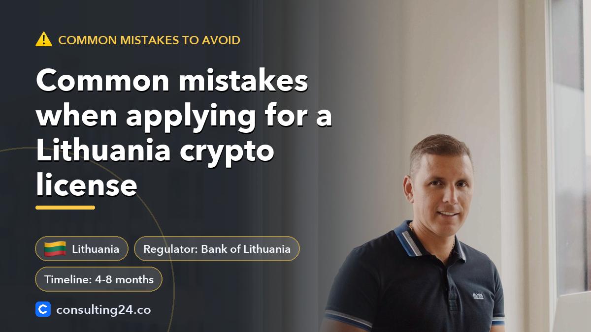 Common mistakes when applying for a Lithuania crypto license: cover image with the Lithuania flag and regulator Bank of Lithuania, timeline 4-8 months (Common mistakes to avoid, Consulting24)