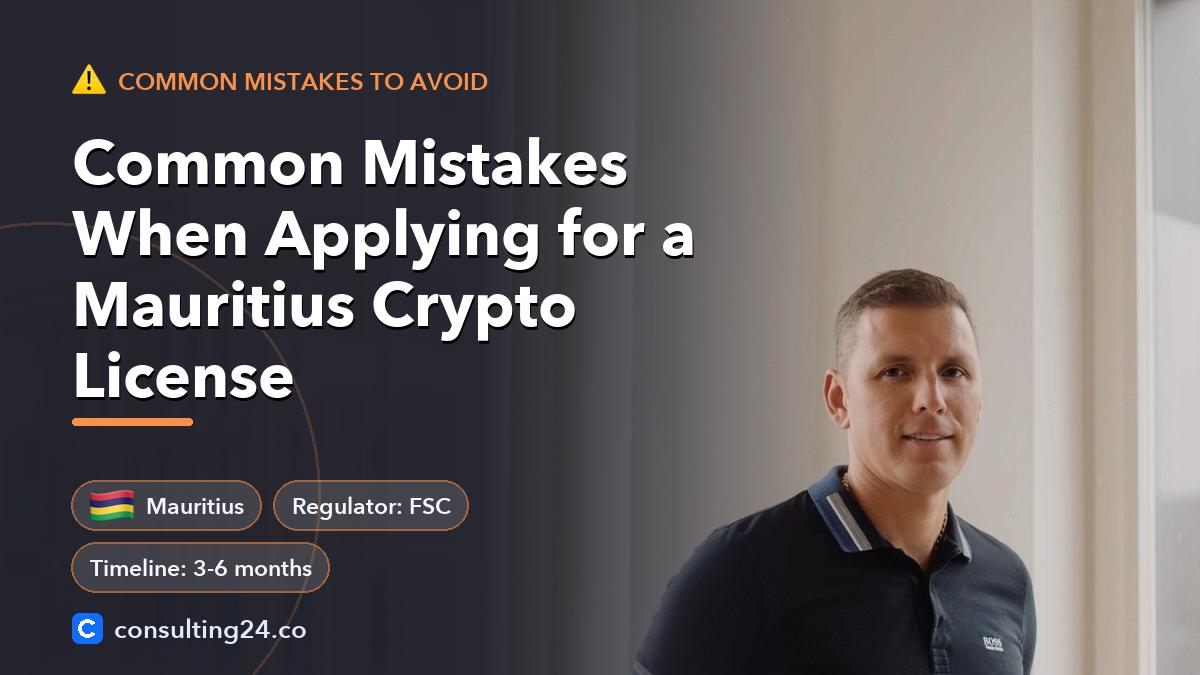 Common mistakes when applying: Consulting24 crypto licensing guide