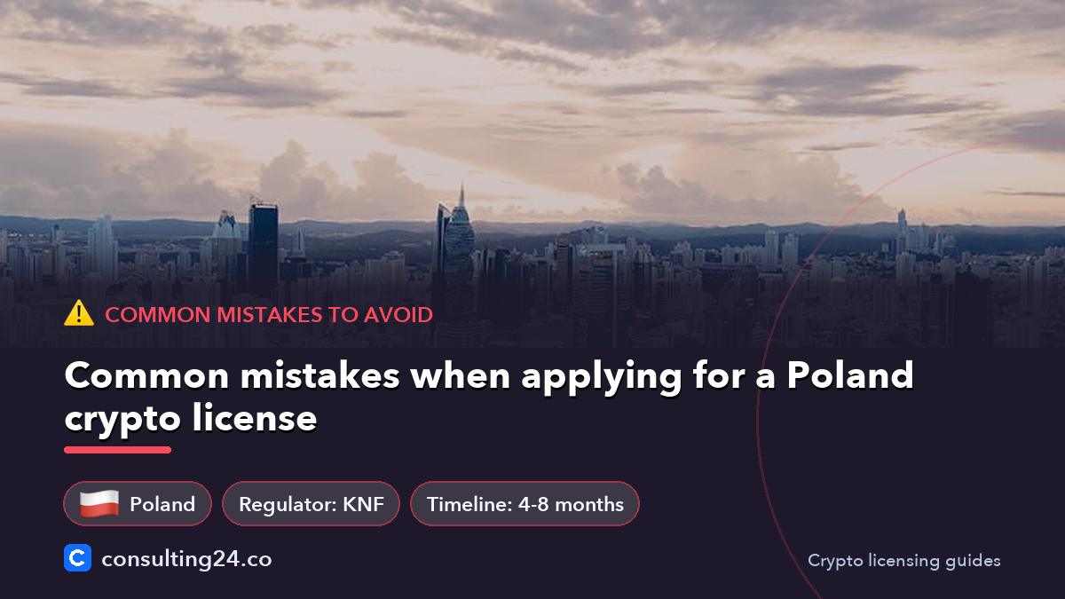 Common mistakes when applying for a Poland crypto license: cover image with the Poland flag and regulator KNF, timeline 4-8 months (Common mistakes to avoid, Consulting24)