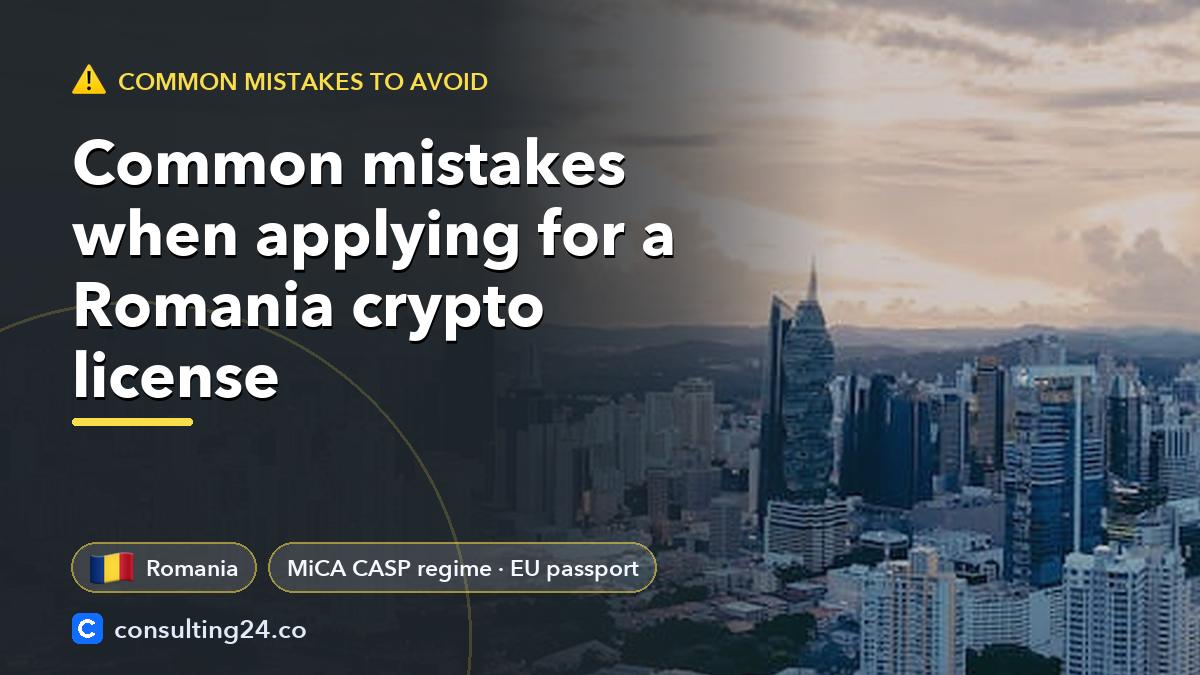 Common mistakes when applying: Consulting24 crypto licensing guide