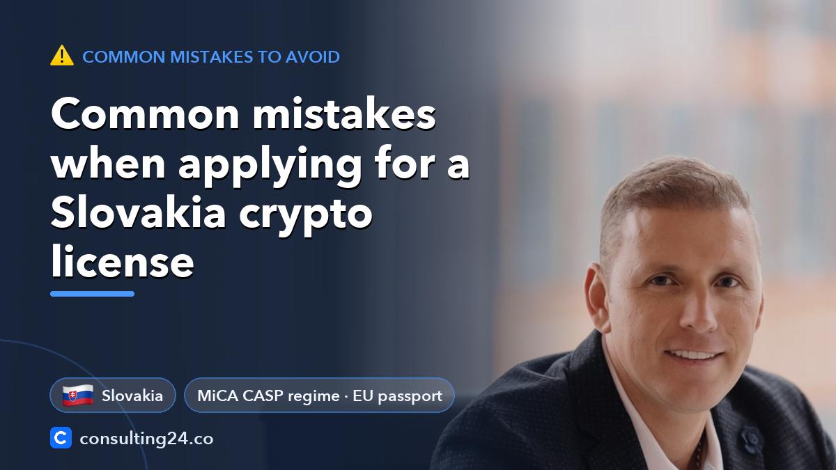 Common mistakes when applying for a Slovakia crypto license: cover image with the Slovakia flag and MiCA CASP regime · EU passport (Common mistakes to avoid, Consulting24)