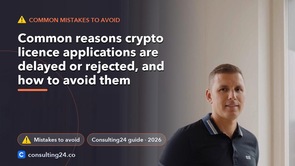 Common reasons crypto licence: Consulting24 crypto licensing guide