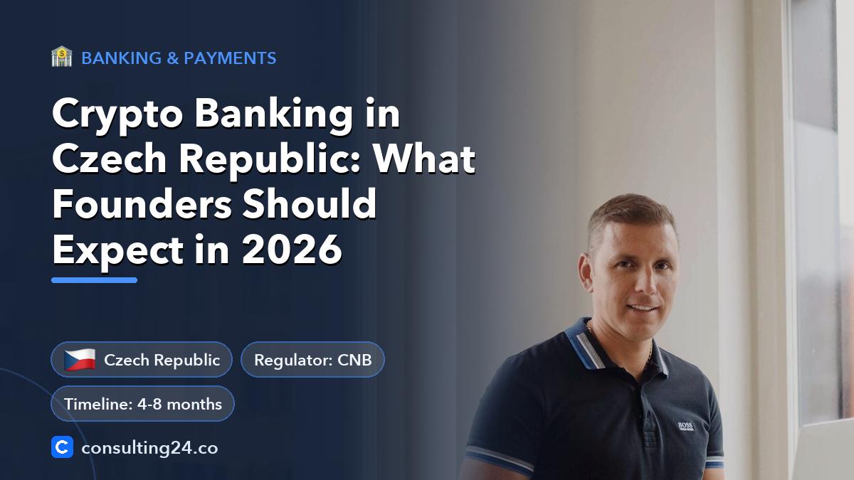Crypto Banking in Czech Republic: What Founders Should Expect in 2026: cover image with the Czech Republic flag and regulator CNB, timeline 4-8 months (Banking & payments, Consulting24)