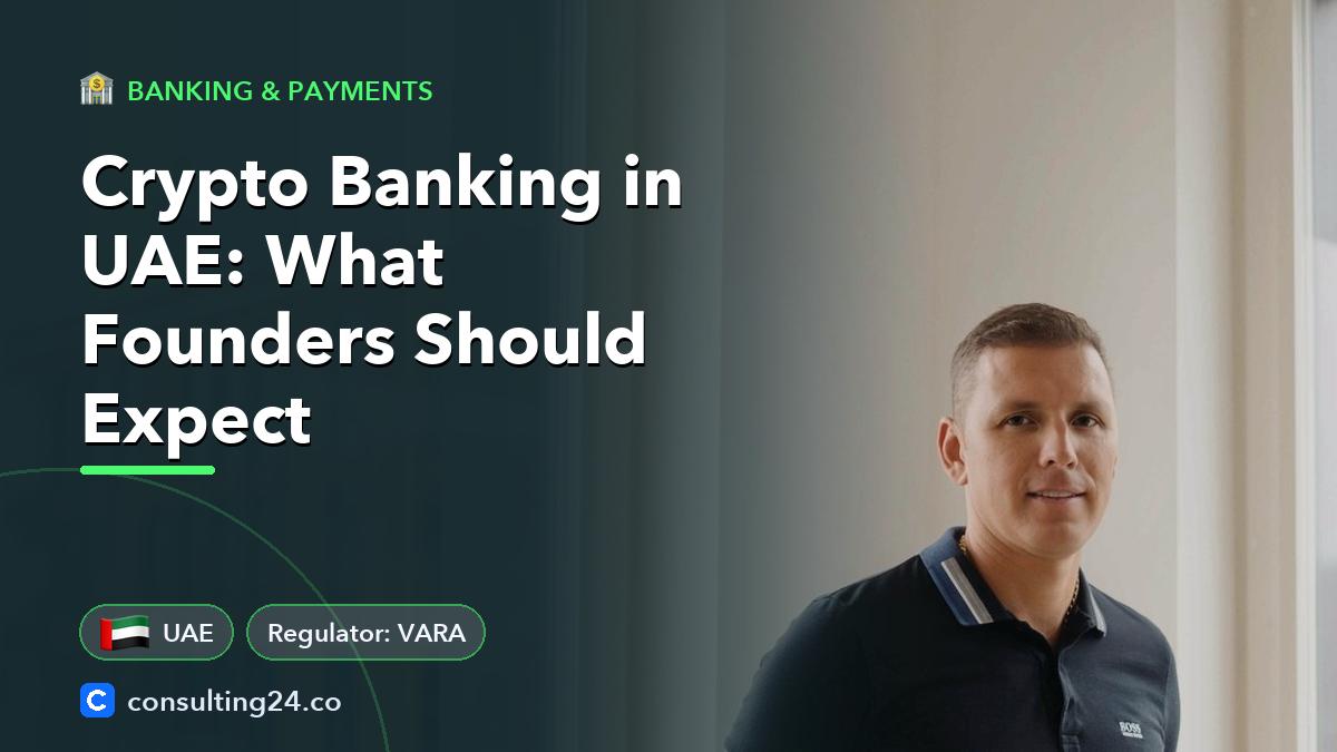 Crypto Banking in UAE: What Founders Should Expect: cover image with the UAE flag and regulator VARA (Banking & payments, Consulting24)