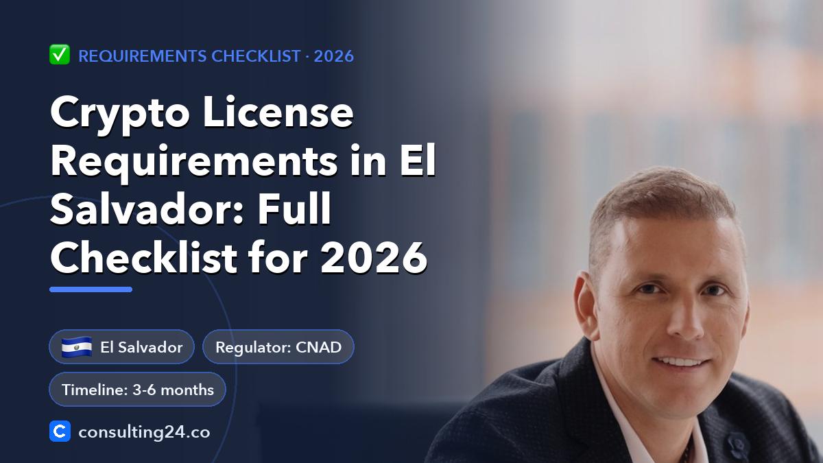 Crypto License Requirements in El Salvador: Full Checklist for 2026: cover image with the El Salvador flag and regulator CNAD, timeline 3-6 months (Requirements checklist, Consulting24)