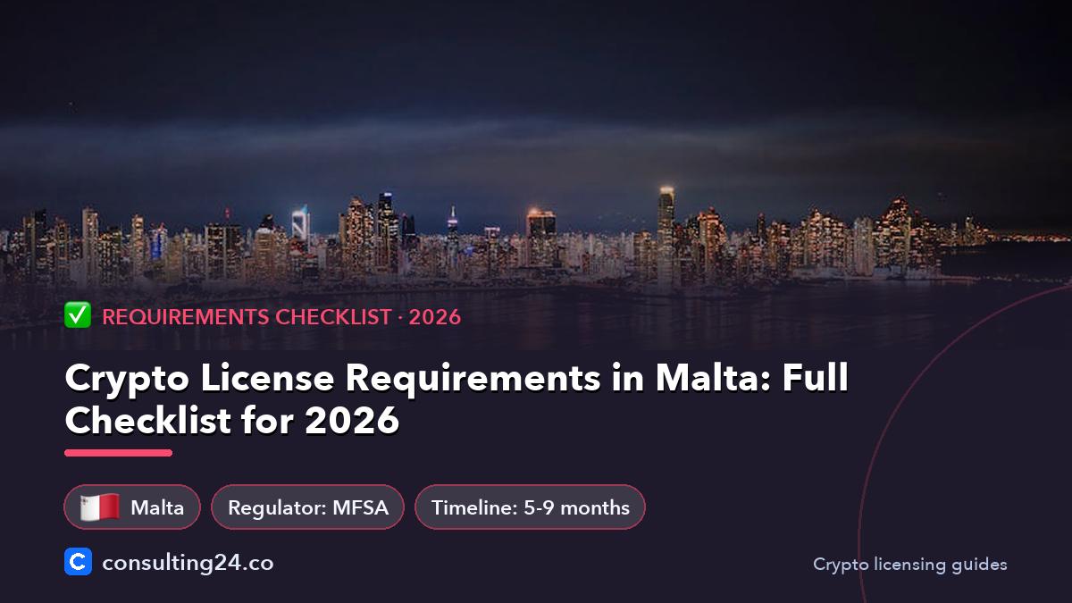 Crypto License Requirements in Malta: Full Checklist for 2026: cover image with the Malta flag and regulator MFSA, timeline 5-9 months (Requirements checklist, Consulting24)