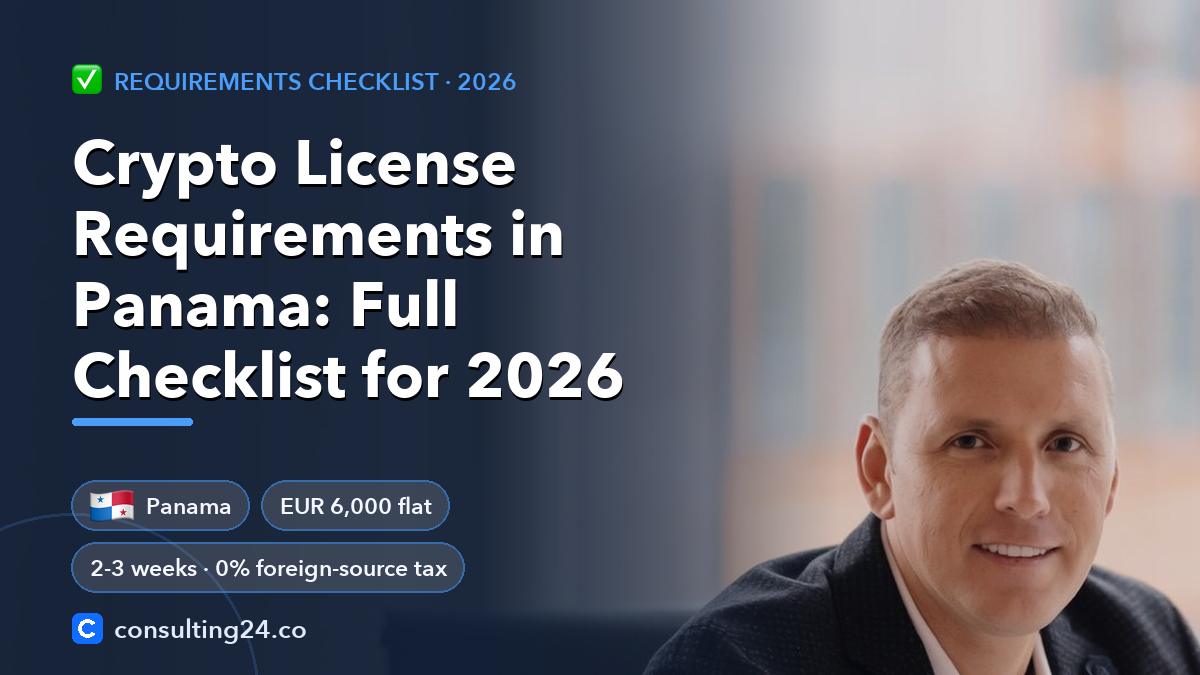 Crypto License Requirements in Panama: Full Checklist for 2026: cover image with the Panama flag and EUR 6,000 flat, 2-3 weeks · 0% foreign-source tax (Requirements checklist, Consulting24)
