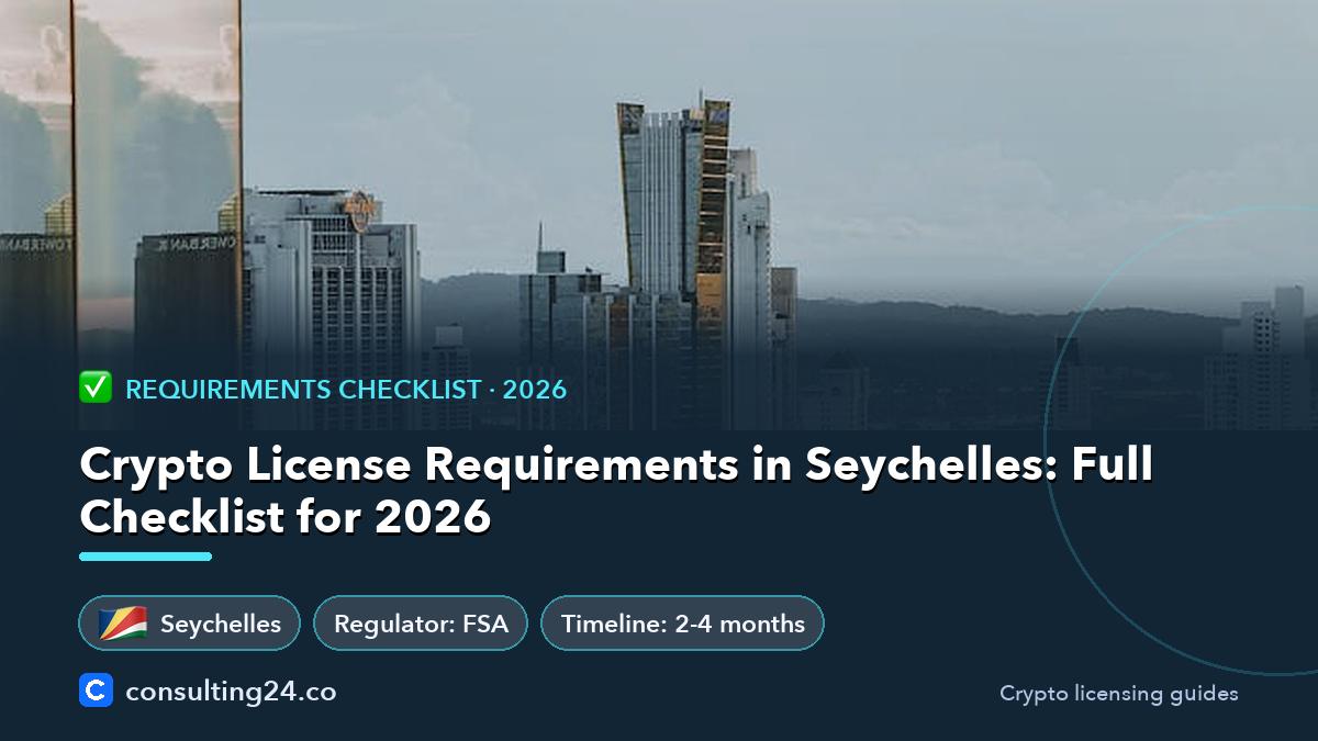 Crypto License Requirements in Seychelles: Full Checklist for 2026: cover image with the Seychelles flag and regulator FSA, timeline 2-4 months (Requirements checklist, Consulting24)