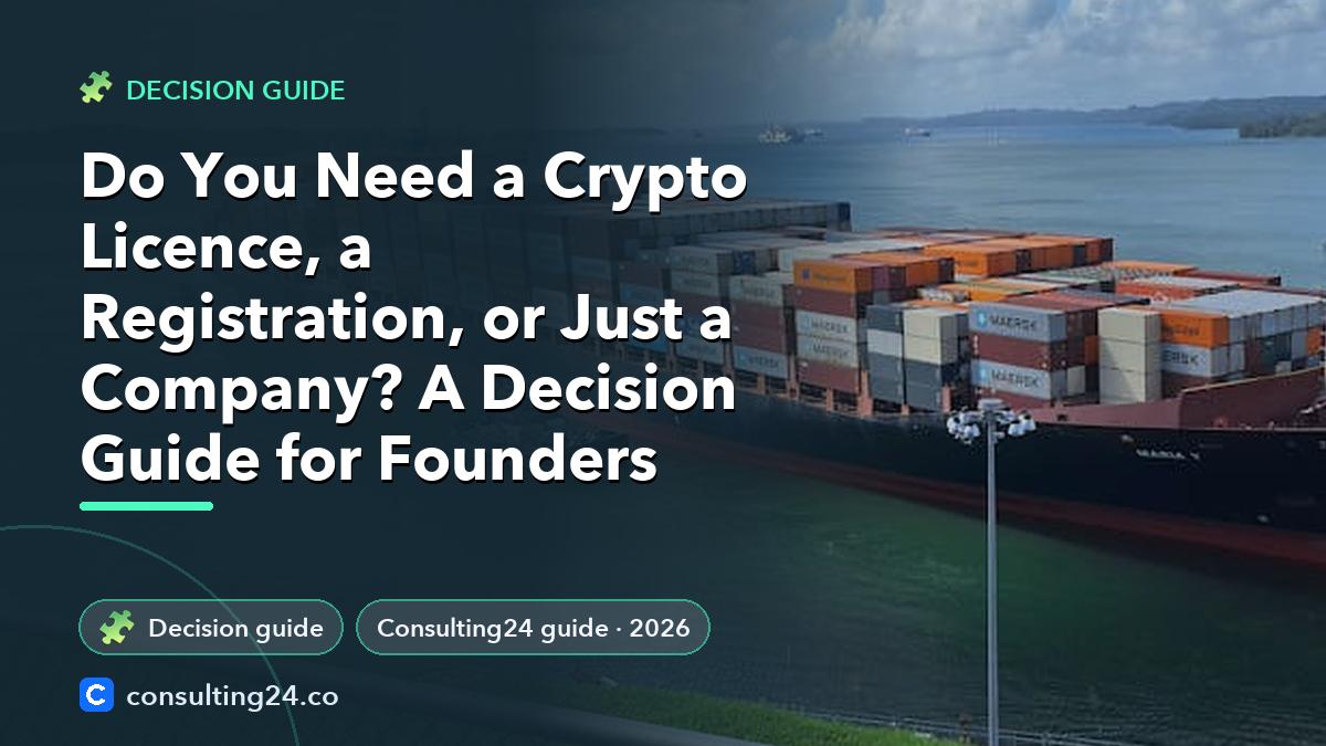 Do You Need a Crypto Licence, a Registration, or Just a Company? A Decision Guide for Founders: cover image (Decision guide, Consulting24)