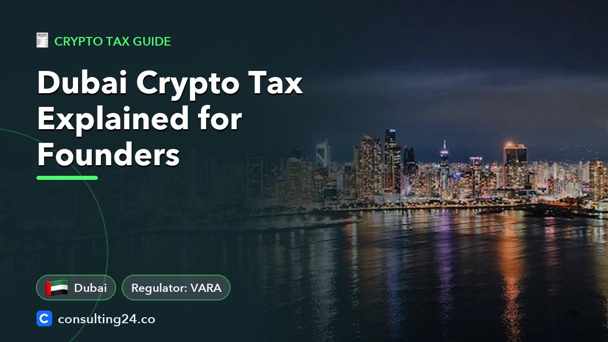 Dubai Crypto Tax Explained for Founders: cover image with the UAE flag and regulator VARA (Crypto tax guide, Consulting24)