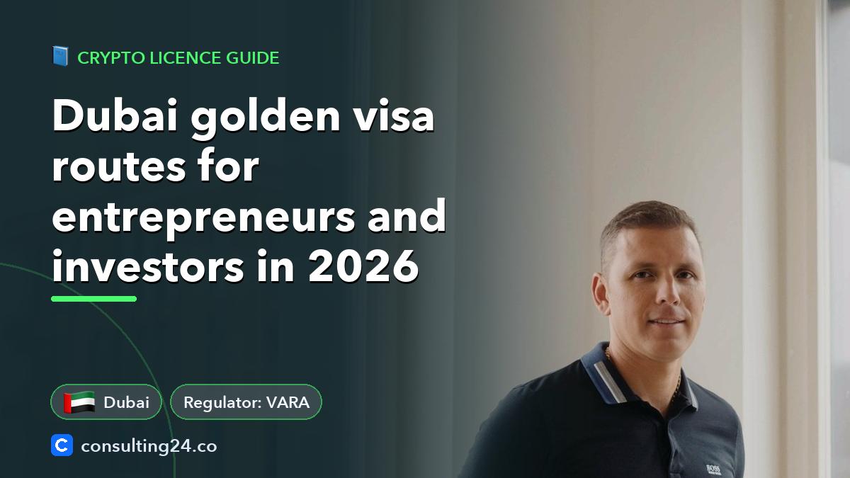 Dubai golden visa routes: Consulting24 crypto licensing guide