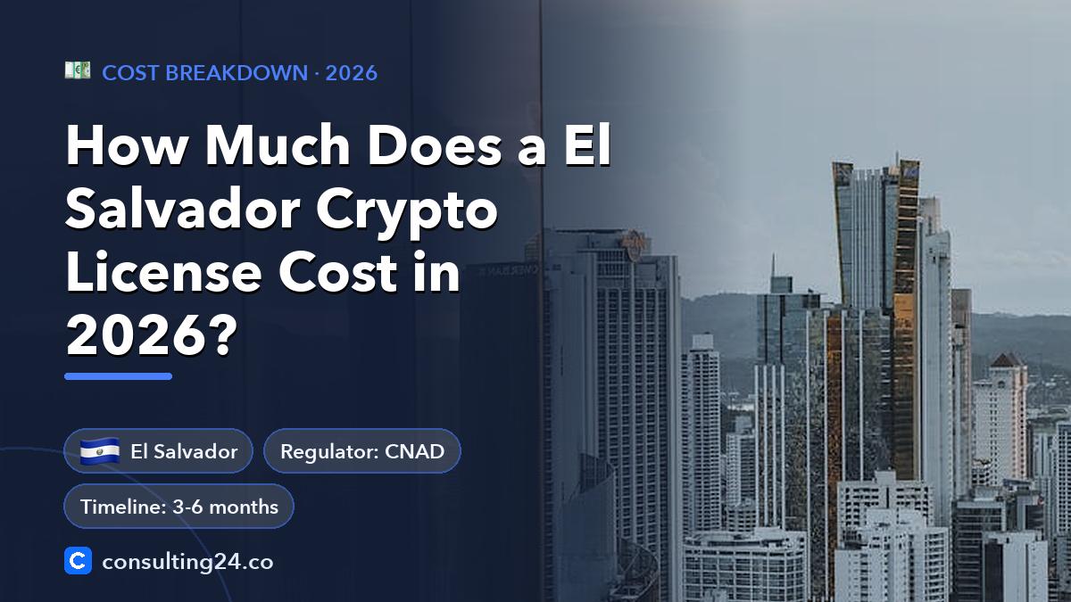 El Salvador crypto license cost: Consulting24 crypto licensing guide