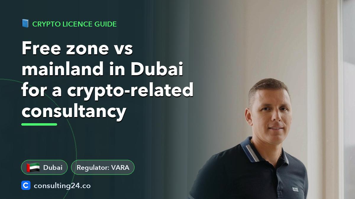 Free zone vs mainland: Consulting24 crypto licensing guide