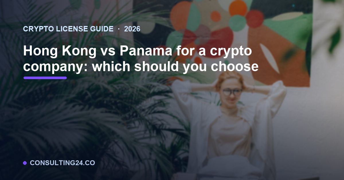 Hong Kong vs Panama: Consulting24 crypto licensing guide