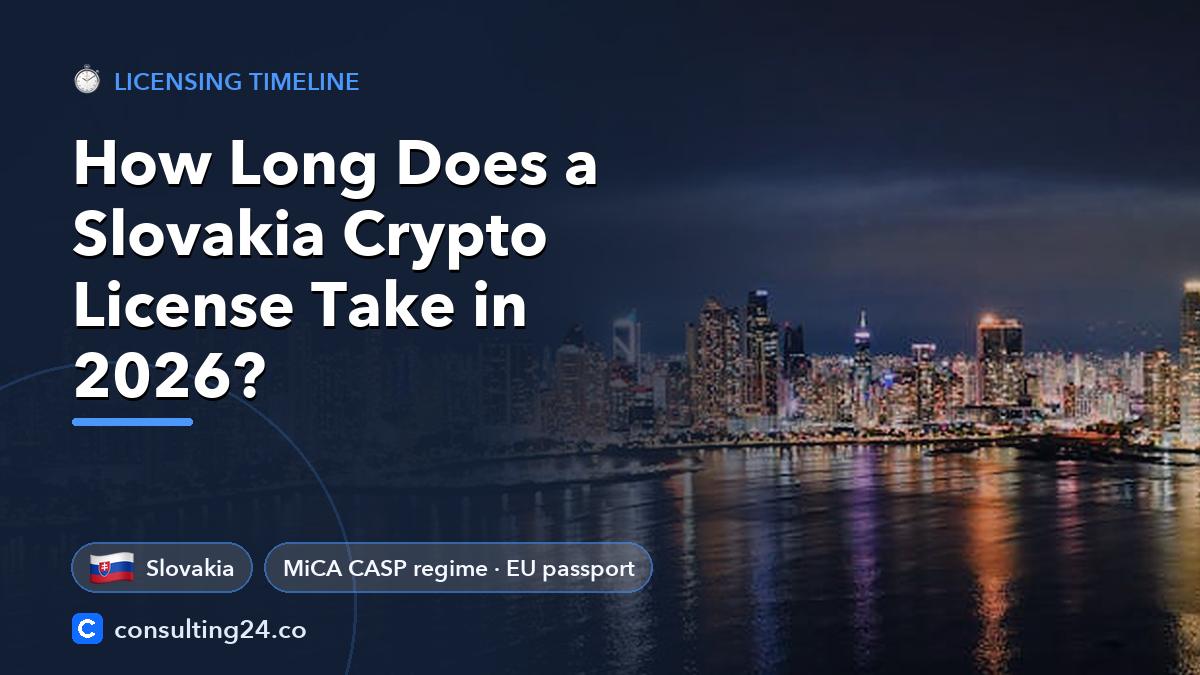How Long Does a Slovakia Crypto License Take in 2026: cover image with the Slovakia flag and MiCA CASP regime · EU passport (Licensing timeline, Consulting24)