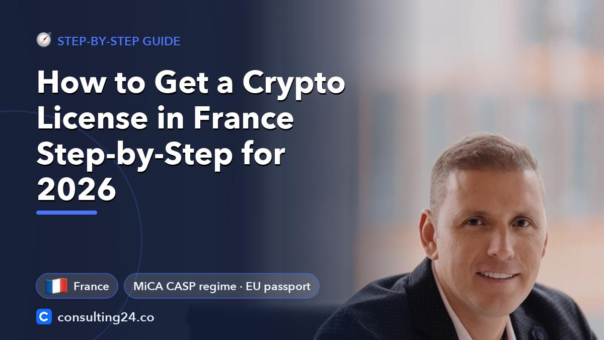 How to Get a Crypto License in France Step-by-Step for 2026: cover image with the France flag and MiCA CASP regime · EU passport (Step-by-step guide, Consulting24)