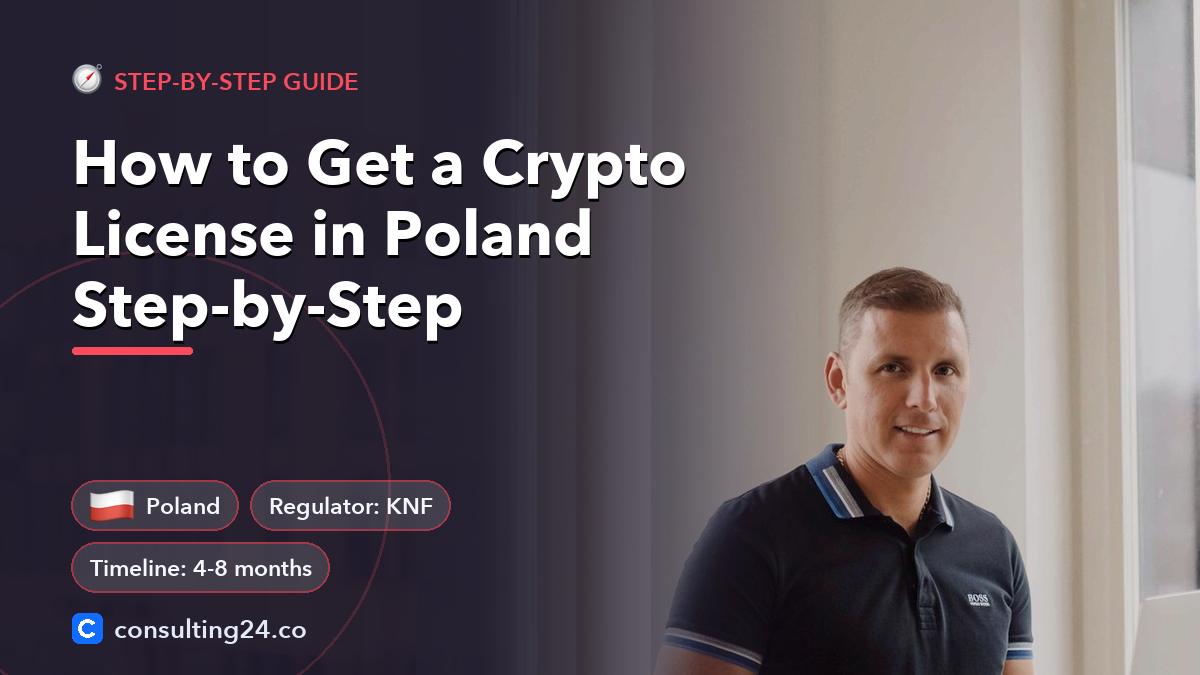How to Get a Crypto License in Poland Step-by-Step: cover image with the Poland flag and regulator KNF, timeline 4-8 months (Step-by-step guide, Consulting24)
