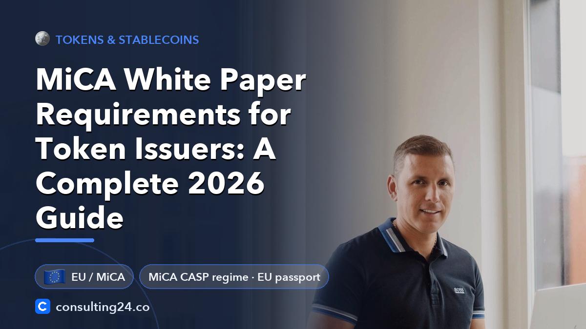 MiCA White Paper Requirements for Token Issuers: A Complete 2026 Guide: cover image with the EU flag and MiCA CASP regime · EU passport (Tokens & stablecoins, Consulting24)
