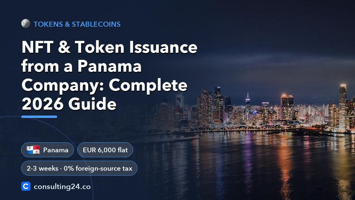 NFT & Token Issuance from a Panama Company: Complete 2026 Guide: cover image with the Panama flag and EUR 6,000 flat, 2-3 weeks · 0% foreign-source tax (Tokens & stablecoins, Consulting24)