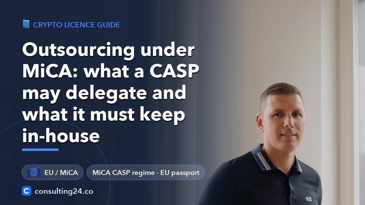 Outsourcing under MiCA: what: Consulting24 crypto licensing guide