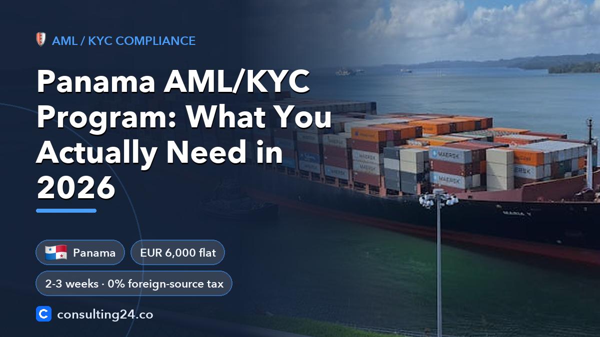 Panama AML/KYC Program: What You Actually Need in 2026: cover image with the Panama flag and EUR 6,000 flat, 2-3 weeks · 0% foreign-source tax (AML / KYC compliance, Consulting24)