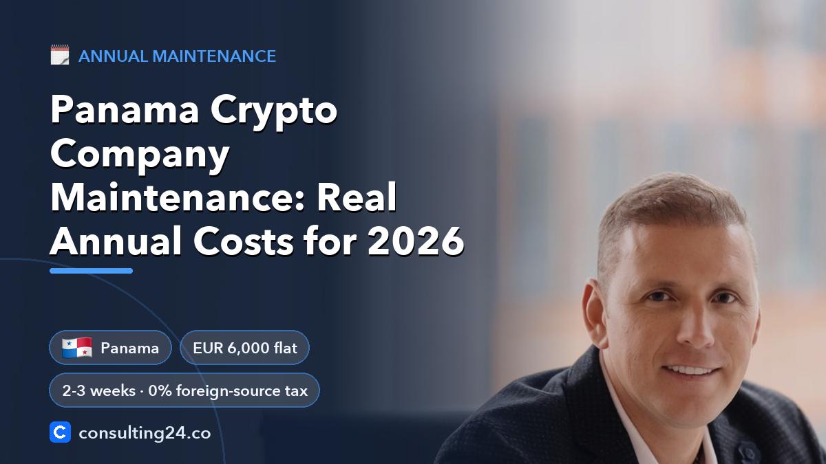 Panama Crypto Company Maintenance: Real Annual Costs for 2026: cover image with the Panama flag and EUR 6,000 flat, 2-3 weeks · 0% foreign-source tax (Annual maintenance, Consulting24)