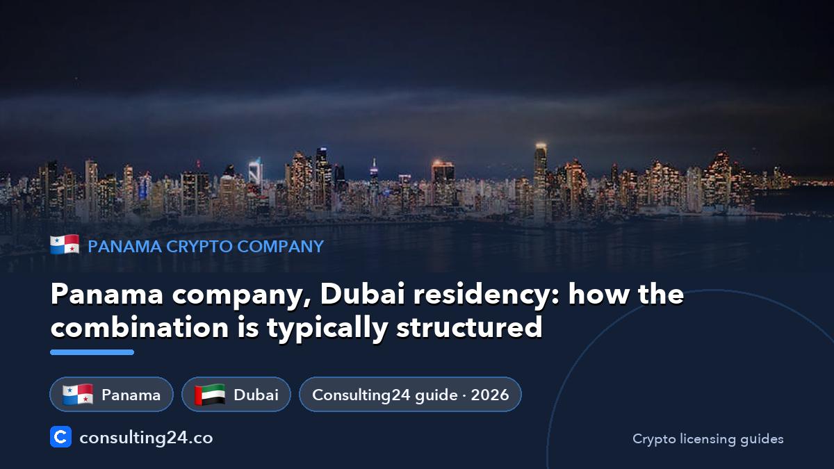 Panama company, Dubai residency:: Consulting24 crypto licensing guide