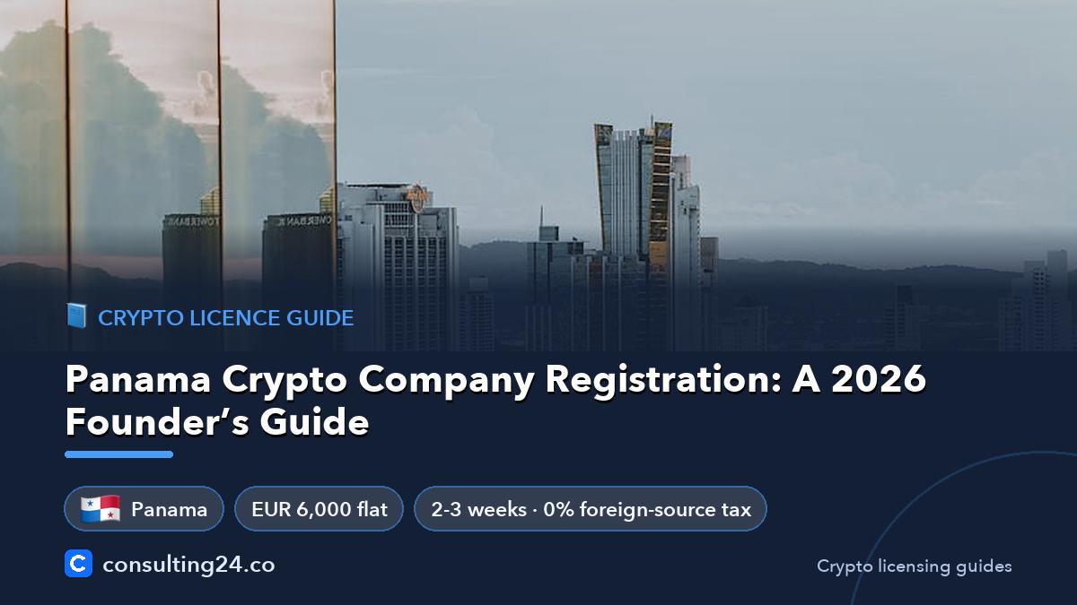 Panama Crypto Company Registration: A 2026 Founder’s Guide: cover image with the Panama flag and EUR 6,000 flat, 2-3 weeks · 0% foreign-source tax (Crypto licence guide, Consulting24)