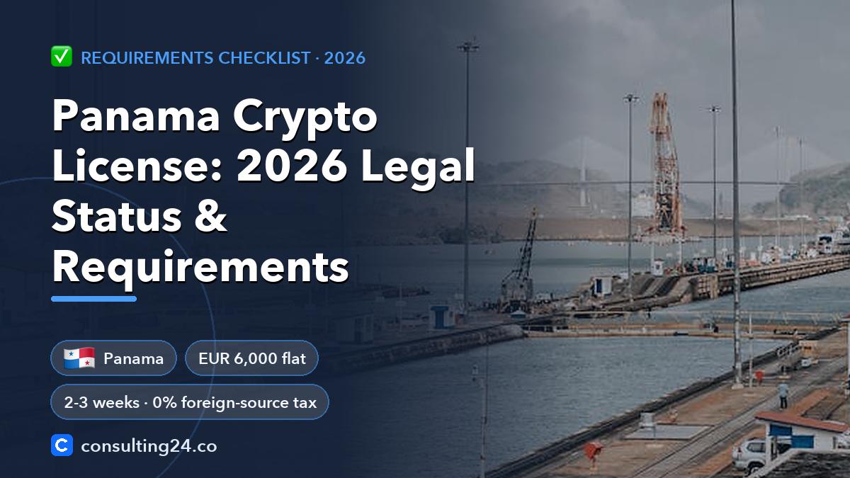 Panama Crypto License: 2026 Legal Status & Requirements: cover image with the Panama flag and EUR 6,000 flat, 2-3 weeks · 0% foreign-source tax (Requirements checklist, Consulting24)