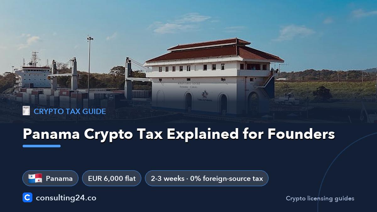 Panama Crypto Tax Explained for Founders: cover image with the Panama flag and EUR 6,000 flat, 2-3 weeks · 0% foreign-source tax (Crypto tax guide, Consulting24)