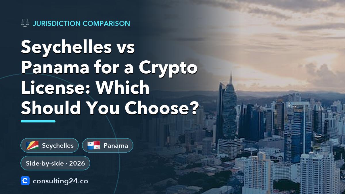 Seychelles vs Panama crypto license: Consulting24 crypto licensing guide