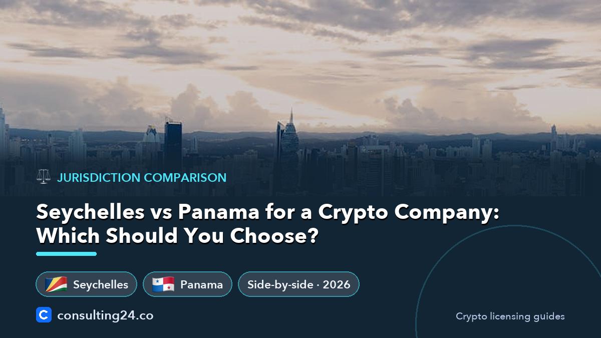 Seychelles vs Panama for: Consulting24 crypto licensing guide