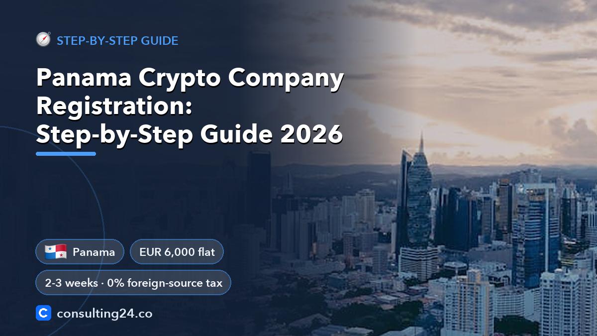 Panama Crypto Company Registration: Step-by-Step Guide 2026: cover image with the Panama flag and EUR 6,000 flat, 2-3 weeks · 0% foreign-source tax (Step-by-step guide, Consulting24)