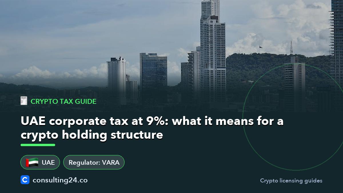 UAE corporate tax at: Consulting24 crypto licensing guide