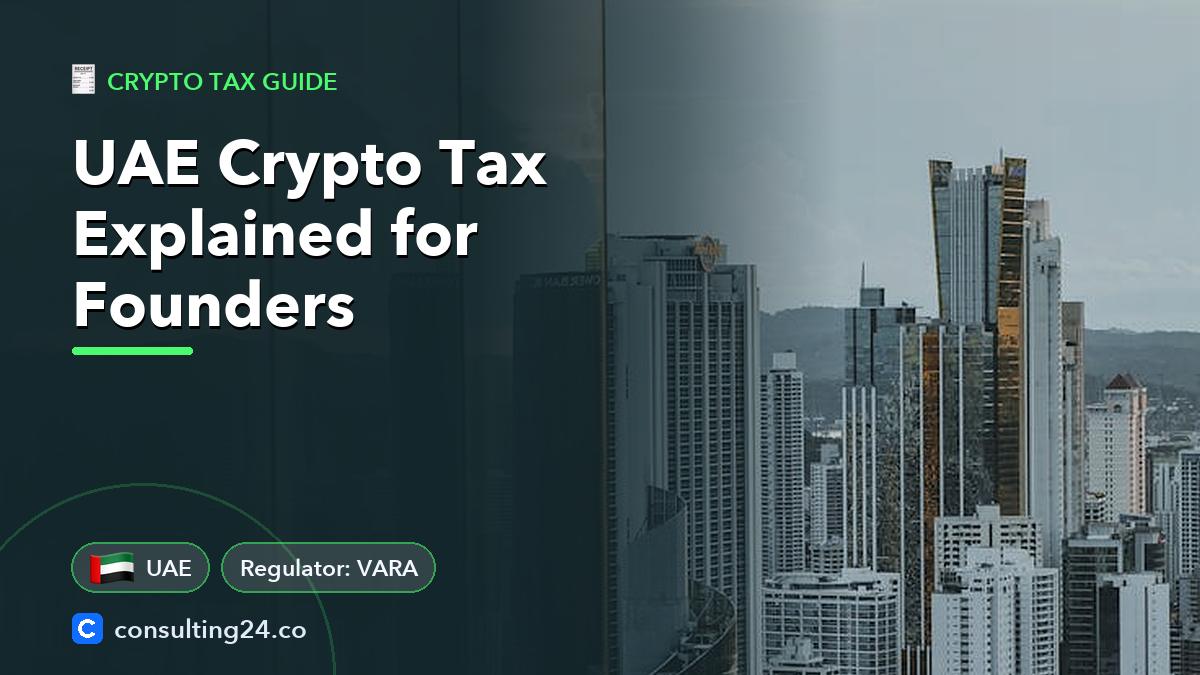 UAE Crypto Tax Explained for Founders: cover image with the UAE flag and regulator VARA (Crypto tax guide, Consulting24)